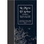 Le Morte D'arthur Omnibus by Malory, Thomas, Sir; Caxton, William; Pollard, A. W., 9781523860104