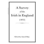 A Survey of the Irish in England (1872) by O'Day, Alan, 9781852850104