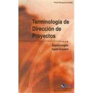 Terminologia de Direccion de Proyectos/Project Management Terminology by Project Management Institute, 9781933890104