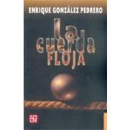La cuerda floja by Gonzlez Pedrero, Enrique (comp.), 9789681610104