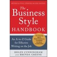The Business Style Handbook, Second Edition:  An A-to-Z Guide for Effective Writing on the Job by Cunningham, Helen; Greene, Brenda, 9780071800105