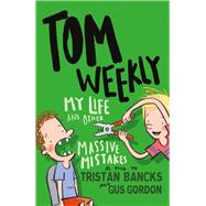 My Life and Other Massive Mistakes by Bancks, Tristan; Gordon, Gus, 9780143790105