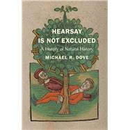 Hearsay Is Not Excluded by Michael R. Dove, 9780300270105