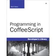 Programming in Coffeescript by Bates, Mark, 9780321820105