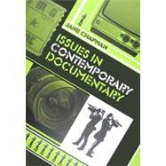 Issues in Contemporary Documentary by Chapman, Jane L., 9780745640105