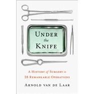 Under the Knife by Van De Laar, Arnold, 9781250200105