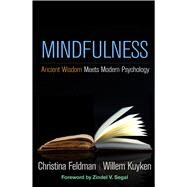 Mindfulness Ancient Wisdom Meets Modern Psychology by Feldman, Christina; Kuyken, Willem; Segal, Zindel, 9781462540105