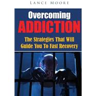 Overcoming Addiction by Moore, Lance, 9781502750105