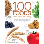 100 Foods You Should Be Eating by Matten, Glen, 9781504800105