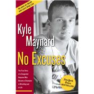 No Excuses by Maynard, Kyle, 9781596980105