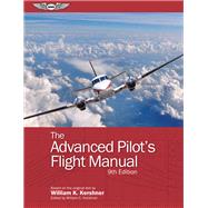The Advanced Pilot's Flight Manual by Kershner, William K.; Kershner, William C., 9781644250105