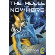 The Middle of Nowhere by Gerrold, David, 9781932100105