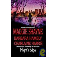 Night's Edge : Her Best Enemy; Someone Else's Shadow; Dancers in the Dark by Maggie Shayne; Barbara Hambly; Charlaine Harris, 9780373770106