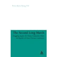 The Second Long March Struggling Against the Chinese Communists Under the Republic of China (Taiwan) Constitution by Kien-Hong YU, Peter, 9780826430106