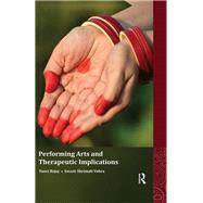 Performing Arts and Therapeutic Implications by Bajaj,Tanvi, 9781138660106