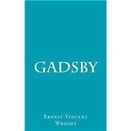 Gadsby by Wright, Ernest Vincent, 9781505260106