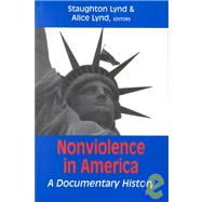 Nonviolence in America by Lynd, Staughton; Lynd, Alice, 9781570750106