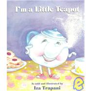I'm a Little Teapot by Trapani, Iza; Trapani, Iza, 9781580890106