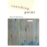Vanishing Point A Novel by Markson, David, 9781593760106