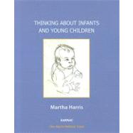 Thinking About Infants and Young Children by Harris, Martha, 9781780490106