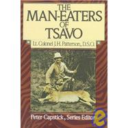 The Man-Eaters of Tsavo by Patterson, J. H.; Capstick, Peter Hathaway, 9780312510107