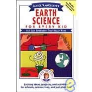 Janice VanCleave's Earth Science for Every Kid 101 Easy Experiments that Really Work by VanCleave, Janice, 9780471530107