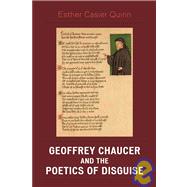 Geoffrey Chaucer And The Poetics Of Disguise by Quinn, Esther Casier, 9780761840107