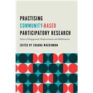 Practising Community-based Participatory Research by Mackinnon, Shauna, 9780774880107