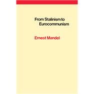 From Stalinism to Eurocommunism The Bitter Fruits of 'Socialism in One Country' by Mandel, Ernest, 9780860910107