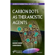 Carbon Dots As Theranostic Agents by Sharon, Madhuri; Mewada, Ashmi, 9781119460107
