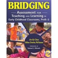 Bridging : Assessment for Teaching and Learning in Early Childhood Classrooms, PreK-3 by Jie-Qi Chen, 9781412950107