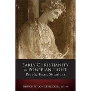 Early Christianity in Pompeiian Light by Longenecker, Bruce, 9781451490107