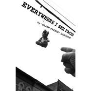 Everywhere I See Faces by Wickens, Shawn, 9781502730107