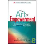 Art of Empowerment : Stories and Strategies for Diabetes Educators by Anderson, Bob; Funnell, Martha Mitchell; Anderson, Robert M., 9781580400107