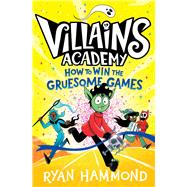 How to Win the Gruesome Games by Hammond, Ryan; Hammond, Ryan, 9781665950107
