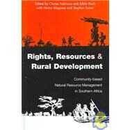Rights, Resources and Rural Development by Fabricius, Christo; Koch, Eddie; Magome, Hector; Turner, Stephen, 9781844070107