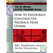 60-Minute Training Series Set: How to Encourage Constructive Feedback from Others by Silberman, Melvin L.; Hansburg, Freda, 9780787980108