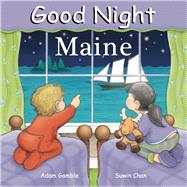 Good Night Maine by Gamble, Adam; Chan, Suwin, 9781602190108