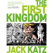 First Kingdom Vol 1: The Birth of Tundran by KATZ, JACK, 9781782760108