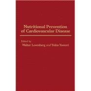Nutritional Prevention of Cardiovascular Disease by Walter Lovenberg, 9780124560109