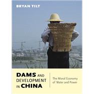Dams and Development in China by Tilt, Bryan, 9780231170109