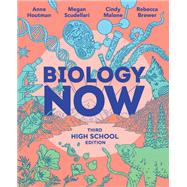 Biology Now Third High School Edition by Houtman, Anne; Scudellari, Megan; Malone, Cindy; Brewer, Rebecca, 9780393540109
