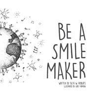 Be A Smile Maker by Roberts, Beth; Furman, Kate, 9781098350109