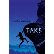 Take by Bradbury, Jennifer, 9781416990109