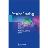 Exercise Oncology by Schmitz, Kathryn H., 9783030420109
