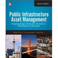 Public Infrastructure Asset Management, Second Edition by Uddin, Waheed; Hudson, W.; Haas, Ralph, 9780071820110