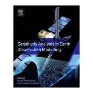 Sensitivity Analysis in Earth Observation Modelling by Petropoulos, George; Srivastava, Prashant K., 9780128030110
