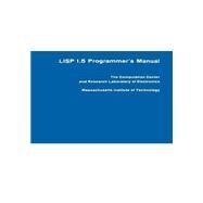 LISP 1.5 Programmer's Manual by McCarthy, John; Abrahams, Paul W.; Edwards, Daniel J.; Hart, Timothy P.; Levin, Michael I., 9780262130110