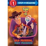 Old Friends, New Friends (Disney/Pixar Toy Story 4) by Bouchard, Natasha; Disney Storybook Art Team, 9780736440110