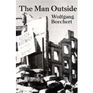 The Man Outside Play & stories by Borchert, Wolfgang; Boyle, Kay, 9780811200110